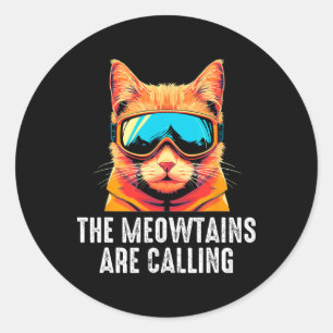 The Meowtains Are Calling, Funny Skiing Classic Round Sticker