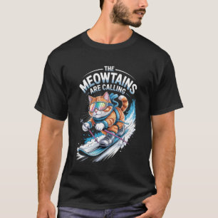 The Meowtains are Calling Ski Cat Skier Funny Skii T-Shirt