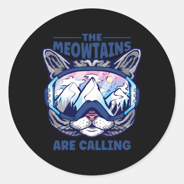 The Meowtains Are Calling Skiing Snowboard Goggles Classic Round Sticker (Front)