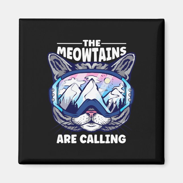 The Meowtains Are Calling Skiing Snowboard Goggles Magnet (Front)