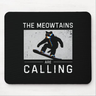The Meowtains Are Calling Snowboard Funny Cat Skii Mouse Pad