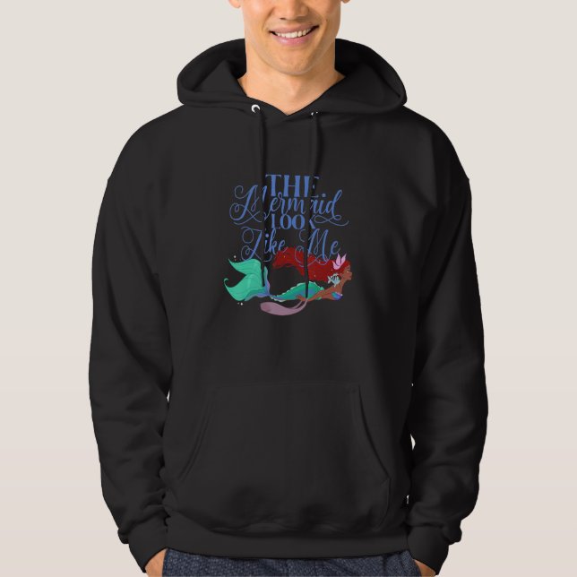 The mermaid looks like me black girl quote hoodie (Front)