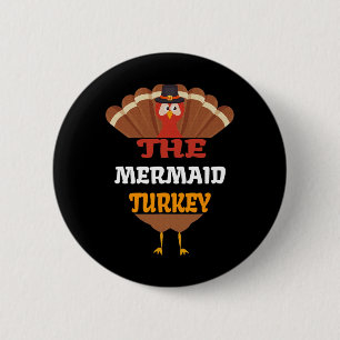 The Mermaid Turkey Matching Family Group Thanksgiv 6 Cm Round Badge