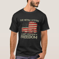 The Metric System Can t Measure Freedom 4th of Jul