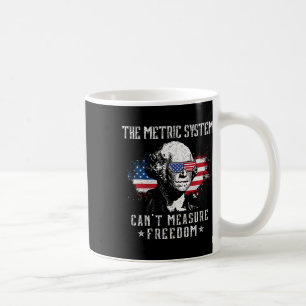 The Metric System Can't Measure Freedom Funny 4th Coffee Mug