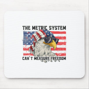 The Metric System Can't Measure Freedom Mouse Pad