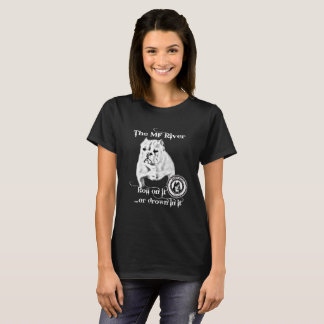 The MF River -BBC Shorty Bull T-Shirt