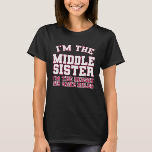 The Middle I m The Reason We Have Rules Sibling T-Shirt