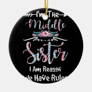 The Middle Sister I'm Reason We Have Rules Floral Ceramic Tree Decoration