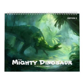 The Mighty Dinosaur: Edition 2 Calendar