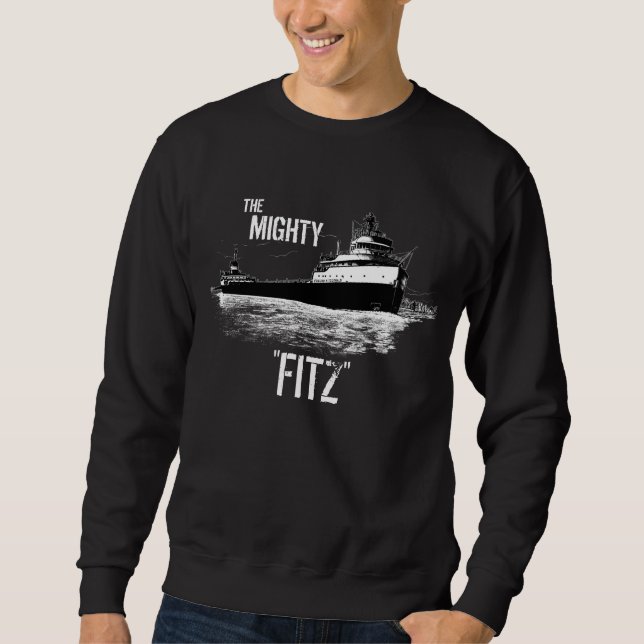 The Mighty Fitz ~ SS Edmund Fitzgerald Sweatshirt (Front)