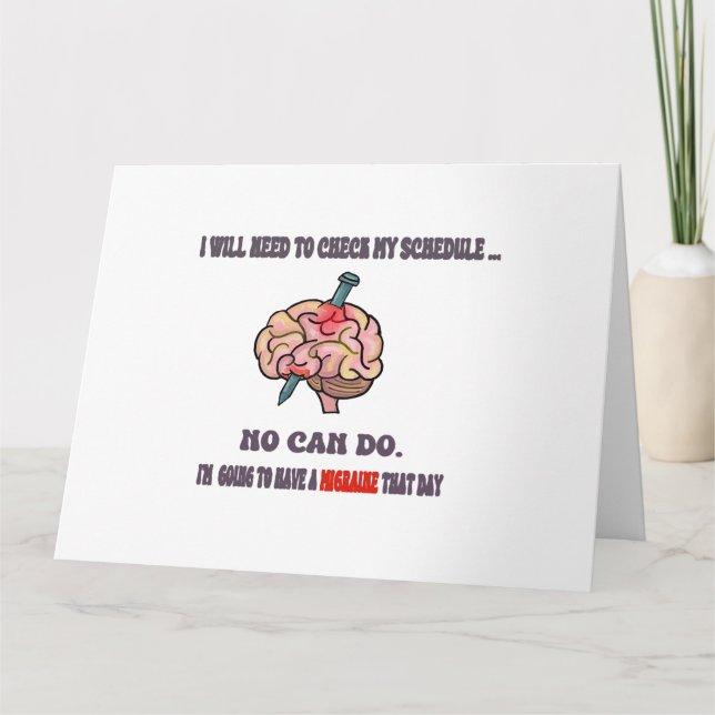 The Migraine Excuse!  Avoiding social interaction! Card (Front)