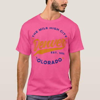 The Mile Hight City Denver Colorado T-Shirt