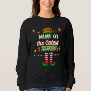 The Mimi Of The Cutest Elves Christmas Matching Fa Sweatshirt