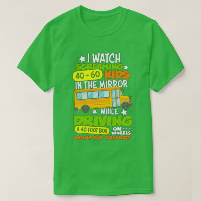 The Mirror While Driving Funny School Bus Driver B T-Shirt (Design Front)