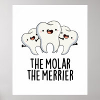 The Molar The Merrier Funny Dental Tooth Pun