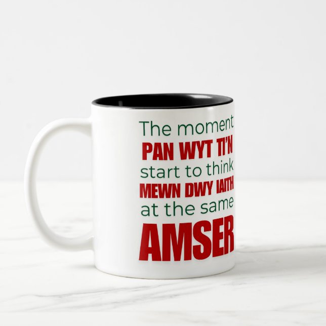 The moment pan wyt ti'n start - Welsh Cymraeg Two- Two-Tone Coffee Mug (Left)