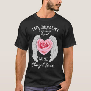 The Moment Your Heart Stopped Mine Changed Forever T-Shirt