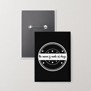 The Moon Is Made of Cheese Funny Quote Design