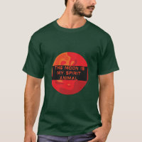 The Moon Is My Spirit Animal - Space Lover T-Shirt