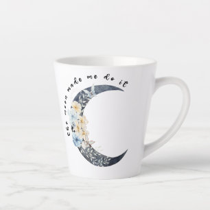 The moon made me do it latte mug
