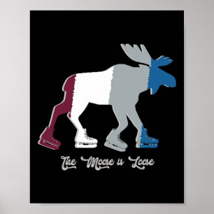 The Moose Is Loose - Hockey Skates Poster