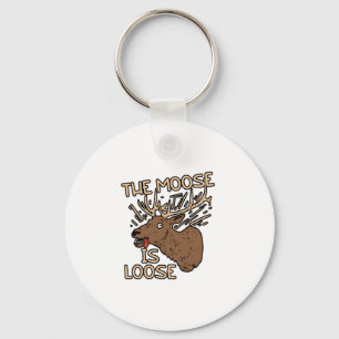 The Moose is loose Key Ring