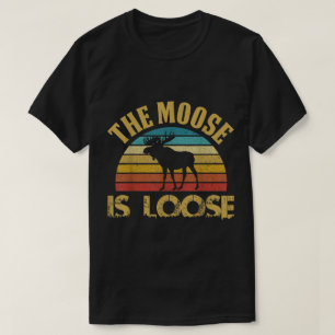 The Moose Is Loose Retro Design T-Shirt