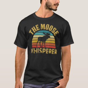 The Moose Whisperer Funny Moose Lover Camper Gift T-Shirt