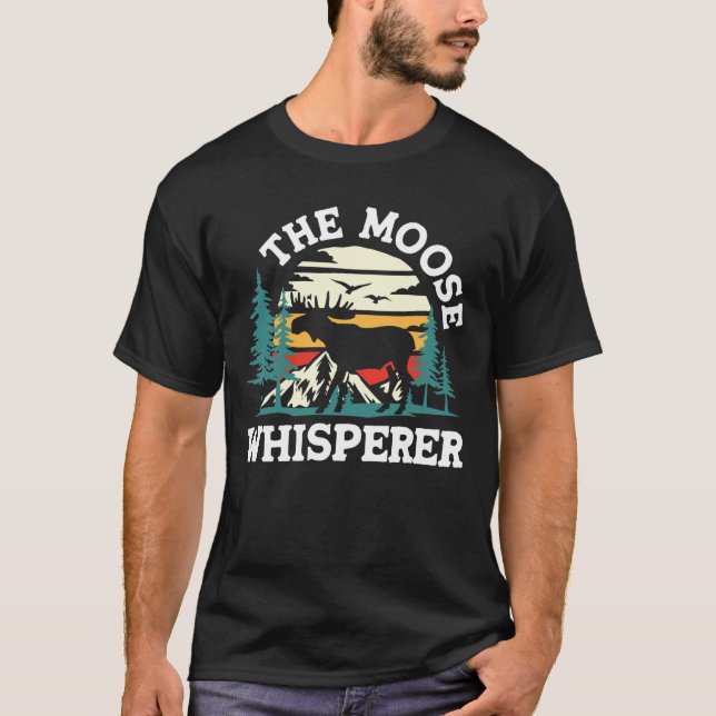 The Moose Whisperer T-Shirt (Front)