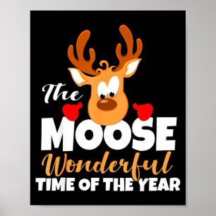 The Moose Wonderful Time Of The Year Funny Christm Poster