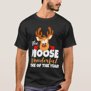 The Moose Wonderful Time Of The Year Funny Christm T-Shirt