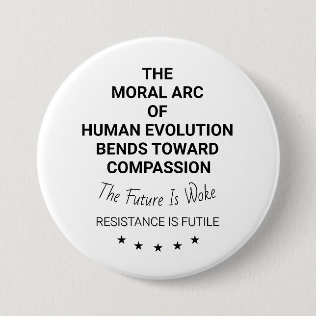 The Moral Arc of Human Evolution 7.5 Cm Round Badge (Front)