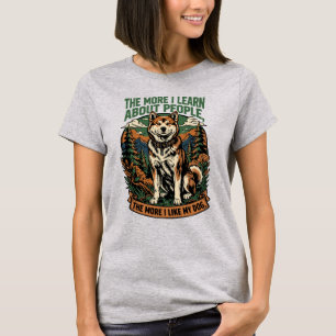 The more I like my dog T-Shirt