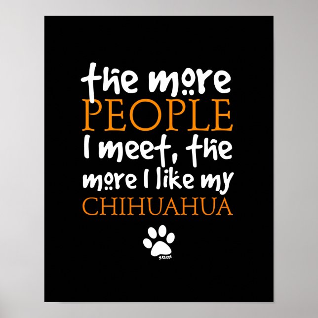 The more people I meet ... Chihuahua version Poster (Front)