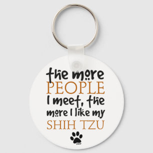 The More People I Meet ... Shih Tzu Key Ring