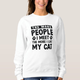 The More People I Meet Sweatshirt