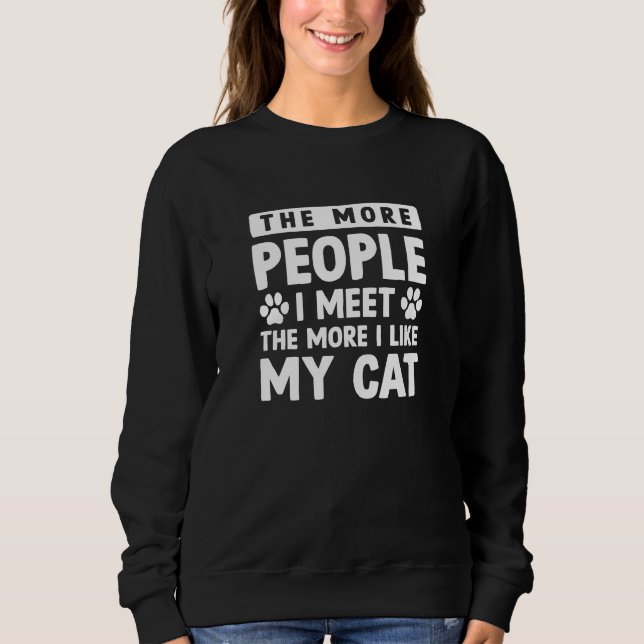 The More People I Meet Sweatshirt (Front)