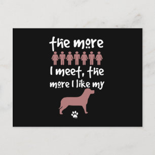 The more people I meet the more I like my dog Postcard
