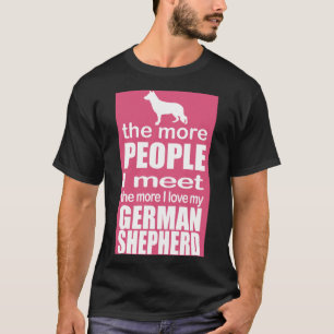 The More People I Meet The More I Love My German S T-Shirt
