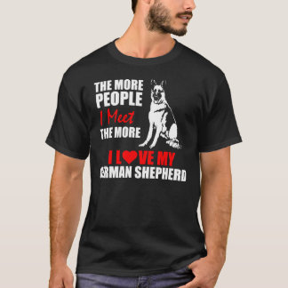 The More People I Meet The More I Love My German S T-Shirt