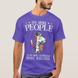 The More People I Meet The More Unicorn Funny Unic T-Shirt