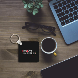 The more the merrier engouragement saying key ring
