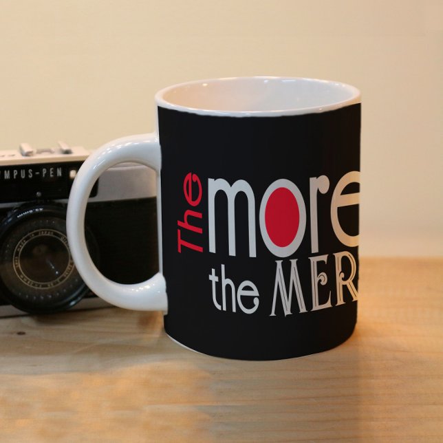 The more the merrier quote  black ironic coffee mug (Creator Uploaded)