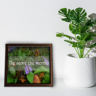 The more the merrier wisdom saying poster