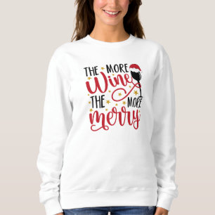 The More Wine  Sweatshirt