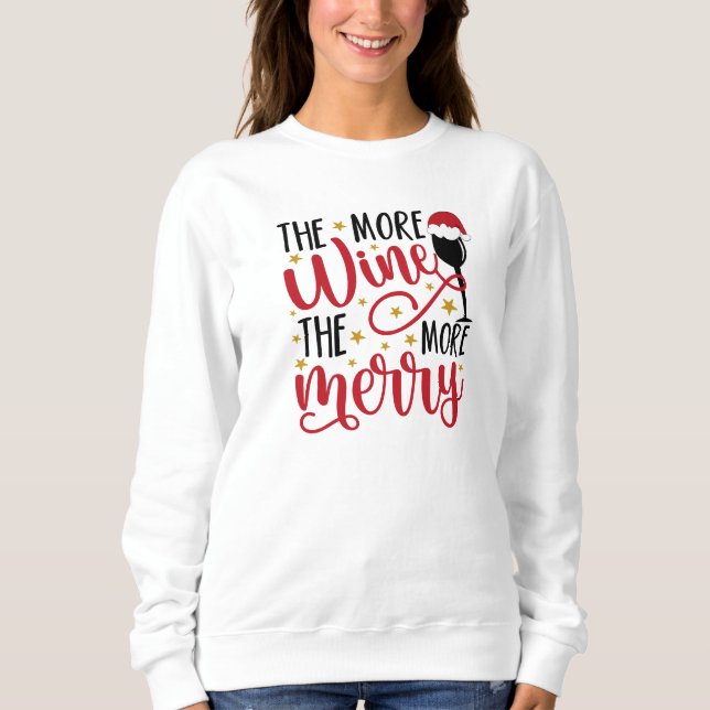 The More Wine  Sweatshirt (Front)