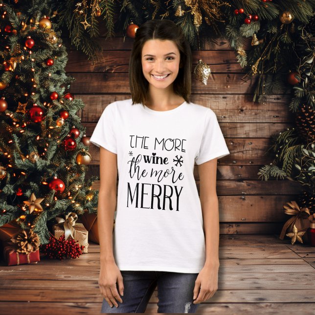 The More Wine The More Merry Holiday T-Shirt (The More Wine The More Merry Holiday T-Shirt)