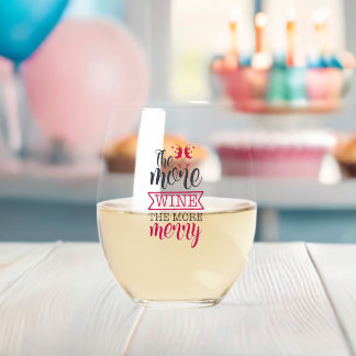 The more wine the more merry stemless wine glass