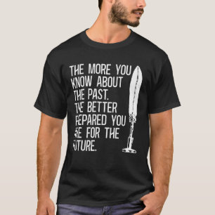 The More You Know About Family Historian Ancestry  T-Shirt